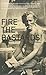 Fire the Bastards! (American Literature (Dalkey Archive))