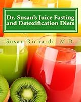 Dr. Susan's Juice Fasting and Detoxification Diets 1512176257 Book Cover