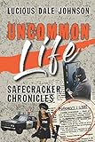 Uncommon Life: Safecracker Chronicles