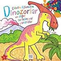 Cizelim Eglenelim Dinozorlar ve Diger Tarih Oncesi Yaratiklar 6054525190 Book Cover