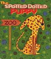 The Spotted Dotted Puppy : A Tell-A-Tales Book B002TSP4HA Book Cover