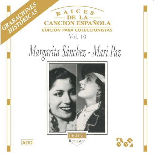 Raíces de la Canción Española, Vol. 10 Margarita Sánchez & Mari Paz