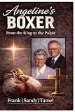 Angeline's Boxer: From the Ring to the Pulpit
