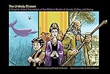 The Unlikely Chosen: A Graphic Novel Translation of the Biblical Books of Jonah, Esther, and Amos