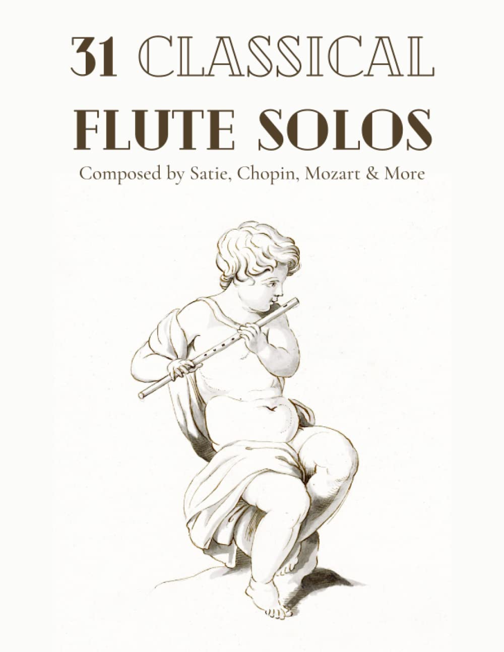 31 Classical Flute Solos Composed By Satie, Chopin, Mozart & More: Classical Sheet Music For Flute