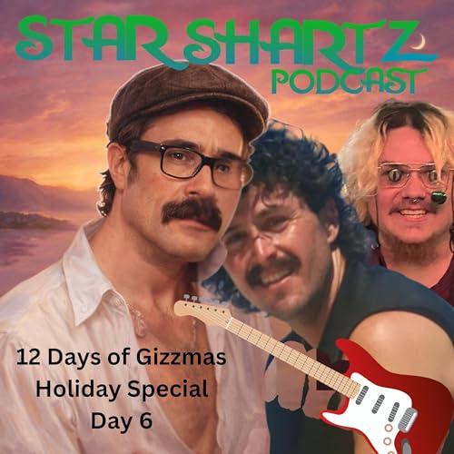 12 Days of Gizzmas Star Sharts Podcast Holiday Special Day 6