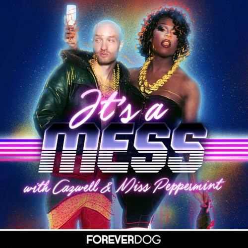 It's a Mess Podcast Por Forever Dog arte de portada