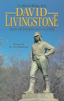 Paperback David Livingstone Man Of Prayer & Action by C. Silvester Horne (2007-08-01) Book