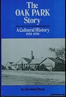 The Oak Park story: A cultural history, 1928-1970 B000726744 Book Cover