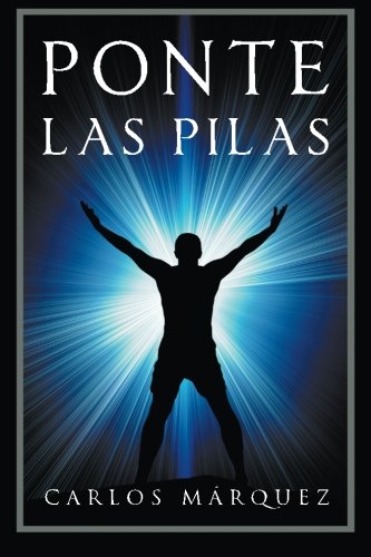 Ponte las pilas (Spanish Edition)