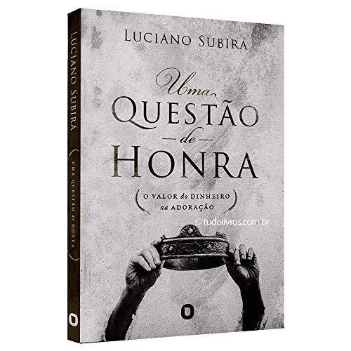 Uma Questao De Honra - O Valor Do Dinheiro Na Adoracao
