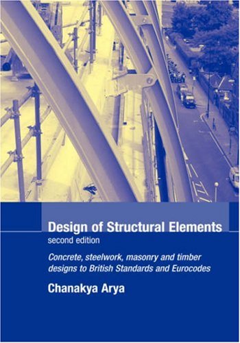 Design of Structural Elements: Concrete, Steelwork, Masonry and Timber ...