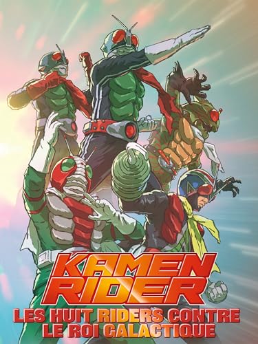 Kamen Rider : les huit riders contre le roi galactique