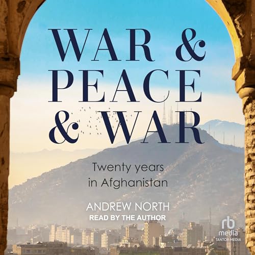 War &amp;amp; Peace &amp;amp; War by Andrew North episode artwork