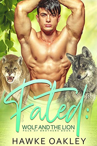 Fated: Wolf and the Lion (Pack of Brothers Book 3) Fated: Wolf and the Lion (Pack of Brothers Book 3)