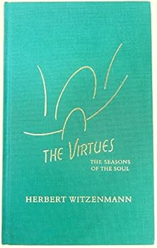 Hardcover The Virtues: The Seasons of the Soul Book