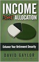 Income Allocation: Enhance Your Retirement Security 0692404228 Book Cover