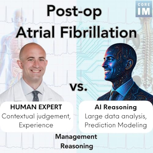 #208 AI vs. Human with Post-Op AFib: Bread & Butter Series