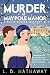 Murder at Maypole Manor: A Posie Parker Mystery (The Posie Parker Mystery Series Book 3)