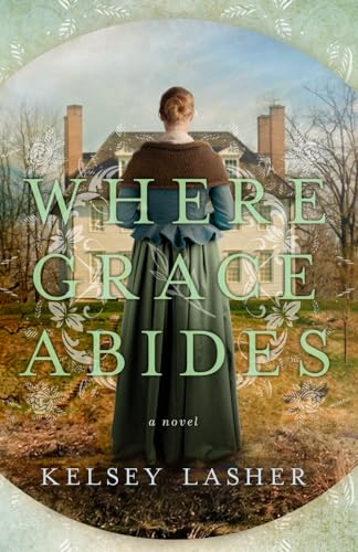 Where Grace Abides: A Split-Time Novel