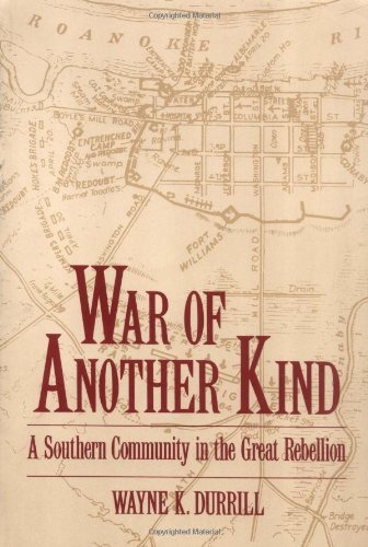 War of Another Kind: A Southern Community in the Great Rebellion
