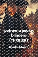 petrovna peaky blinders (THRILLER) B0DPNJ8C3V Book Cover