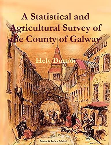 A Statistical and Agricultural Survey of the County of Galway (Local History)
