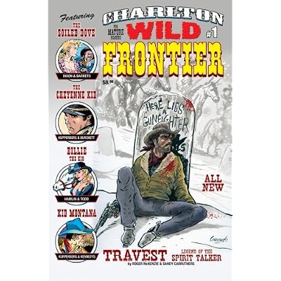 Charlton Wild Frontier #1: Featuring The Soiled Dove, The Cheyenne Kid, Billie the Kid, Kid Montana, Travest, Legend of the Spirit Talker