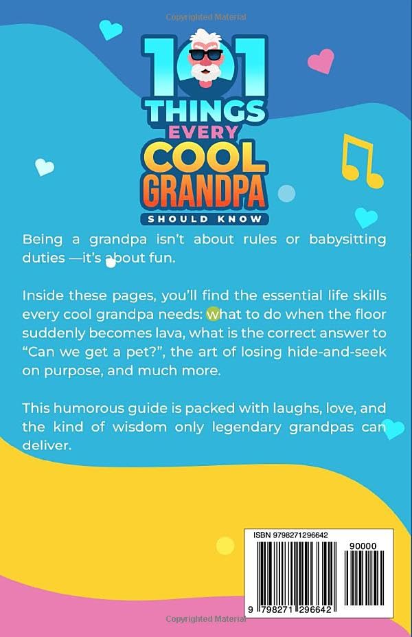 101 Things Every Cool Grandpa Should Know: A Humorous Guide to Life Skills Every Legendary Grandpa Should Master