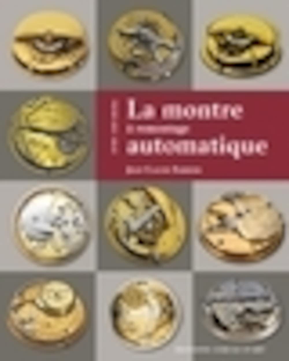 La montre à remontage automatique: XVIIIe-XXIe siècles