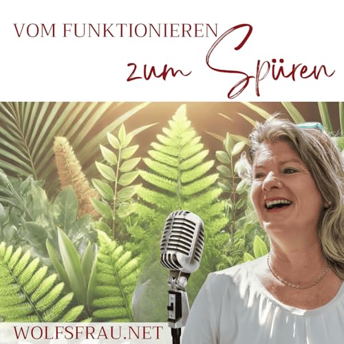 Wolfsfrau - vom Funktionieren zum Spüren Podcast Por Anette Krumhaar arte de portada