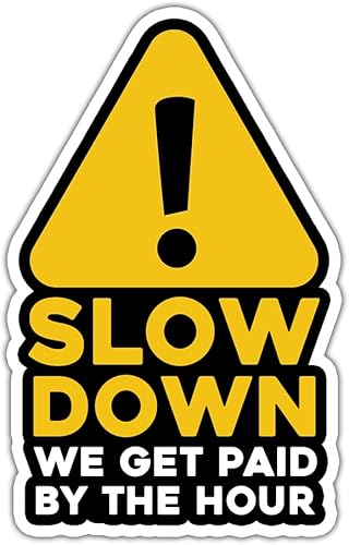 (3 piezas) Slow Down We Get Paid by The Hour - Calcomanías divertidas para casco duro para hombres, calcomanías de cuello azul, precaución,