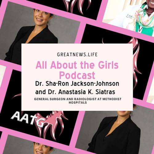 Dr. Sha-Ron Jackson-Johnson and Dr. Anastasia K Siatras: Women's Health Episode