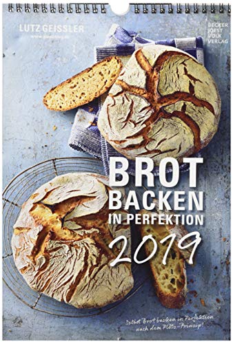 Brot backen in Perfektion 2019 - Rezeptkalender: by Lutz Geißler