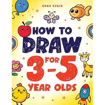 How to Draw for 3-5 Year Olds: Learn to Draw Cute Pets, Farm Animals and Other Magical Things | Book for Kids Age 3+