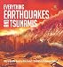 Everything Earthquakes and Tsunamis - Natural Disaster Books for Kids Grade 5 - Children's Earth Sciences Books