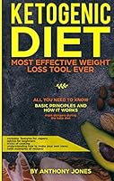 Ketogenic Diet: Most Effective Weight Loss Tool Ever All You Need to Know Basic Principles and How it Works: Main Dangers During the Keto Diet 1717998380 Book Cover