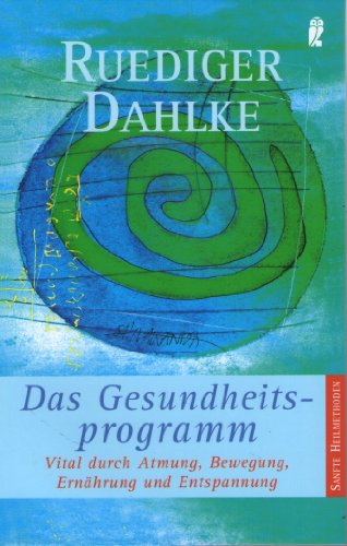 Das Gesundheitsprogramm: Vital durch Atmung, Bewegung, Ernährung und Entspannung
