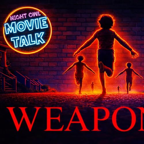 WEAPONS (2025) Commentary & Analysis Watch Party