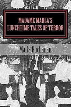 Paperback Madame Marla's Lunchtime Tales of Terror: Fast Food For Festering Souls Book