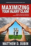 Maximizing Your Injury Claim: Simple Steps to Protect Your Family After an Accident