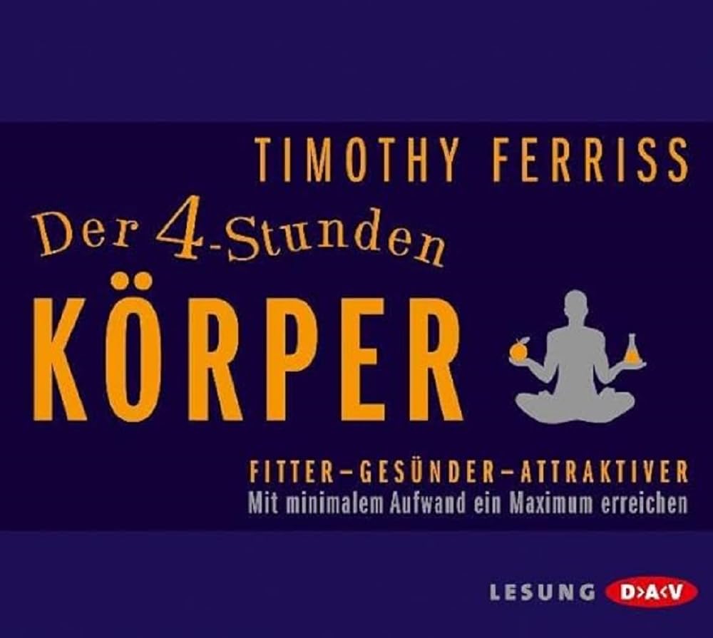 Der 4-Stunden-Körper. Mit minimalem Aufwand ein Maximum erreichen: Lesung mit Dietmar Wunder (4 CDs)