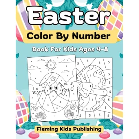 Easter Color By Number For Kids Ages 4-8: Fun Activity Coloring Book With Bunnies, Chicks, Eggs And More (Easter Basket Stuffers For Boys And Girls) Cover
