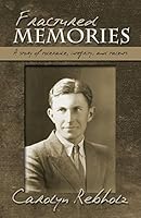 Fractured Memories: A story of tolerance, integrity, and talents 0990588904 Book Cover