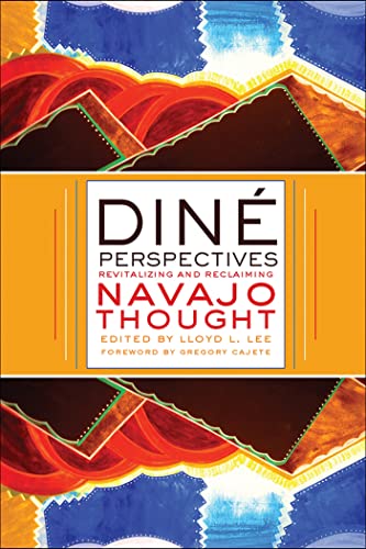 Diné Perspectives: Revitalizing and Reclaiming Navajo Thought (Critical Issues in Indigenous Studies)