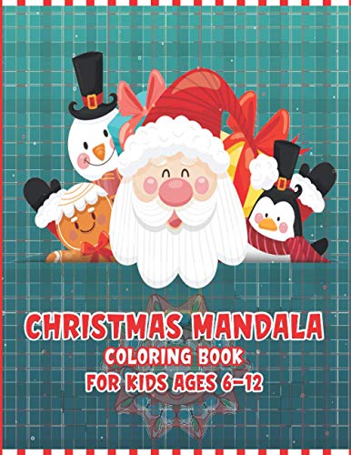 Christmas Mandala Coloring Book For Kids ages 6-12: Easy Mandala Christmas Coloring Book | Coloring Book with Fun, Easy, and Relaxing Coloring Pages for Christmas Lovers | Mandala For Kids