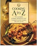 Cooking A to Z the Complete Culinary Ref (California Culinary Academy)