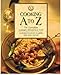 Cooking A to Z the Complete Culinary Ref (California Culinary Academy)