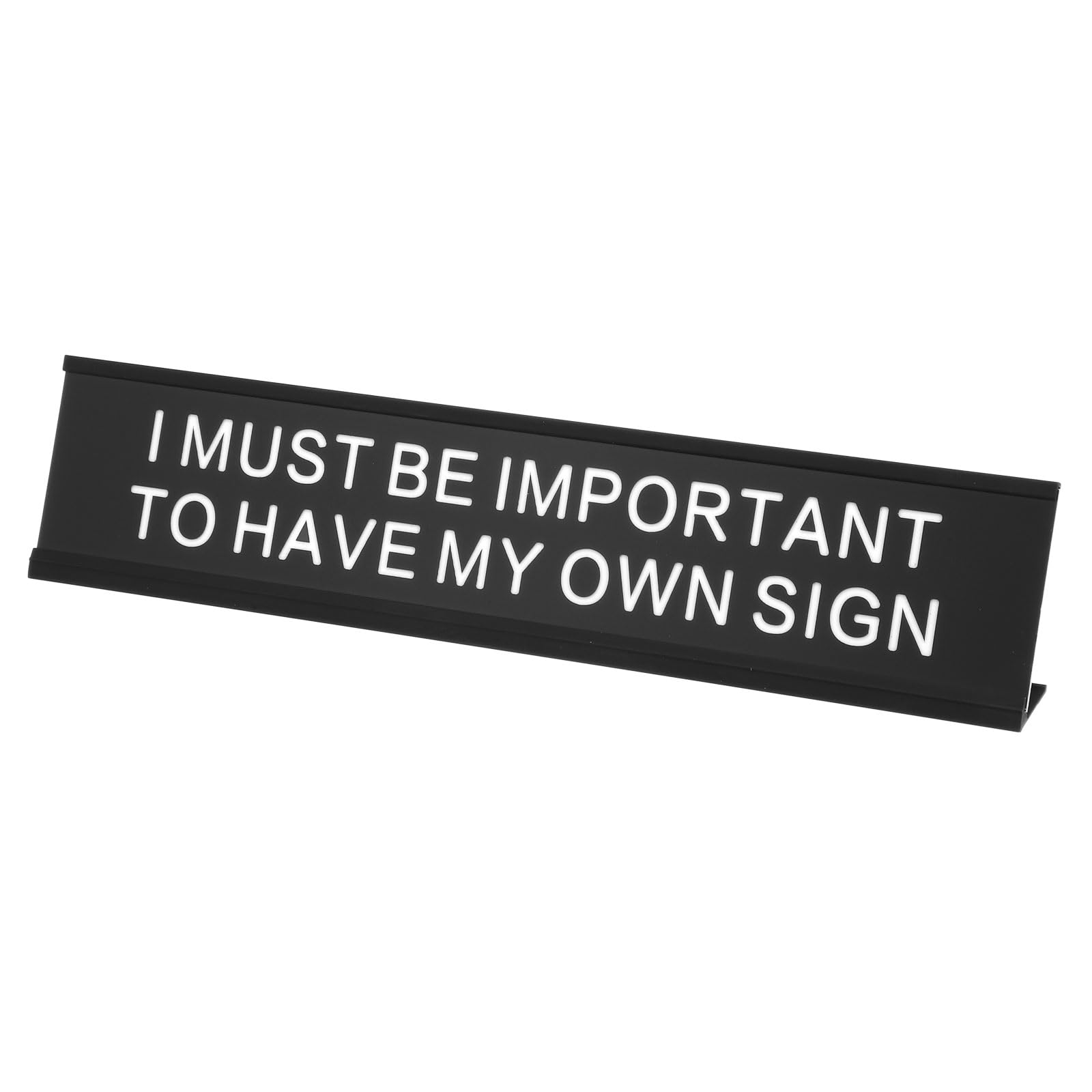 PATIKIL I MUST BE IMPORTANT TO HAVE MY OWN SIGN Desk Name Plate, Aluminum Desk Plaque Funny Nameplate Sign for Office Coworker Prank Gifts Desk Decor, Black/White on Black โ image 1