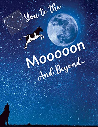 I Heart You to the Moon and Beyond: Cow Journal Diary Notebook with Cow Stationery Pages for Women, Girls and Cow Lovers for Writing, Note Taking, Journaling Paperback – January 16, 2021
